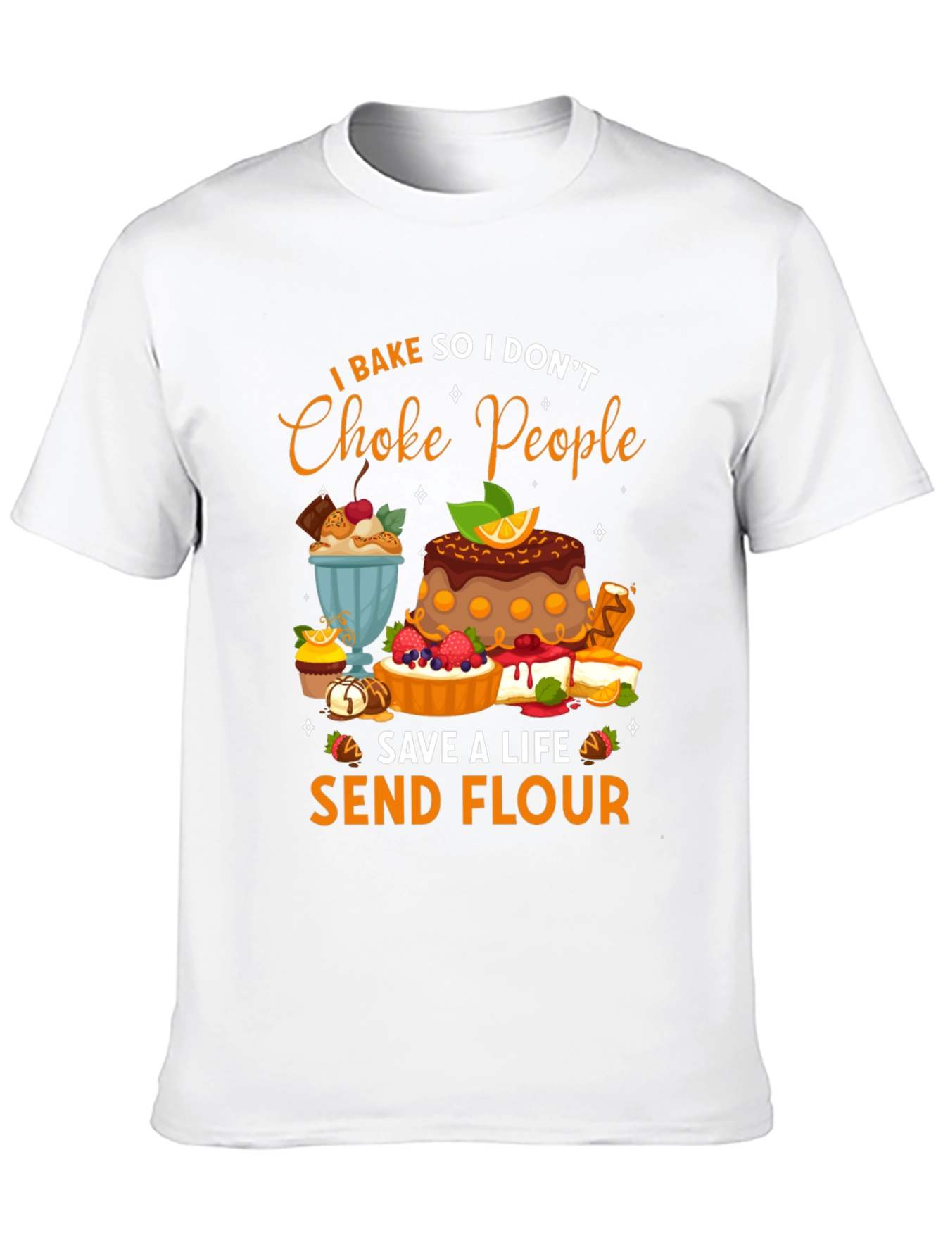 I Bake So I Dont Choke People T-Shirt