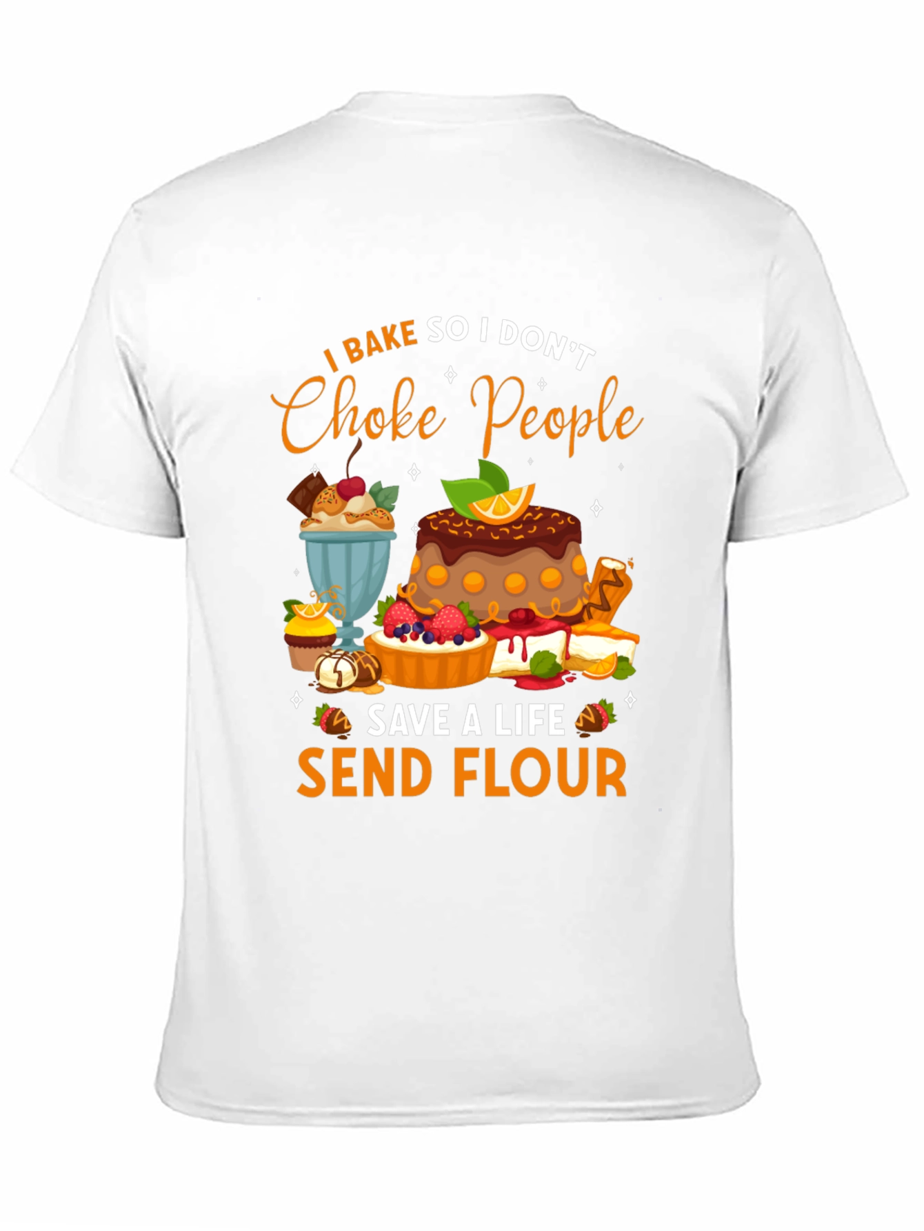 I Bake So I Dont Choke People T-Shirt
