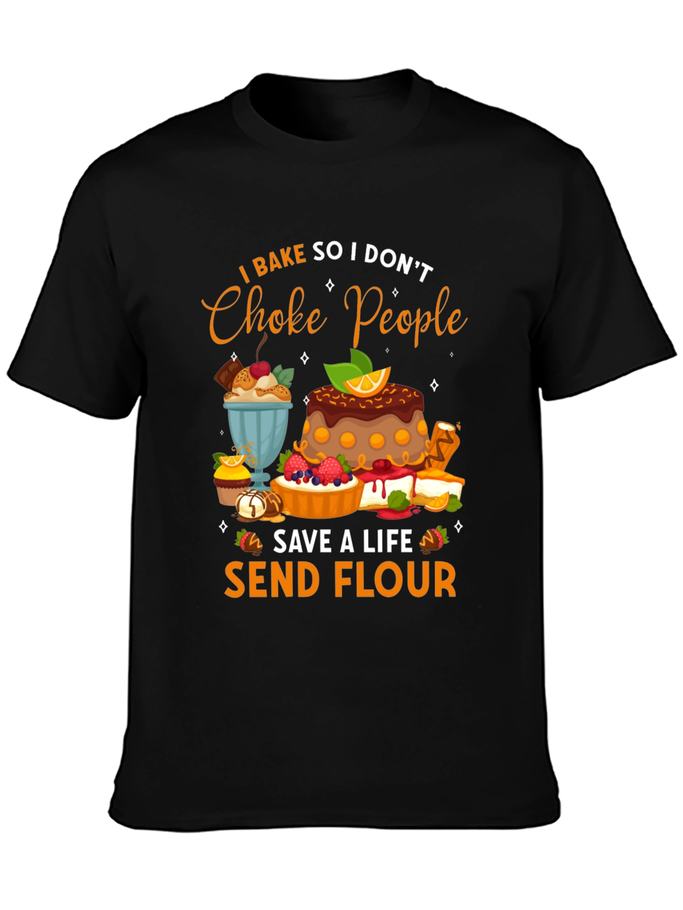 I Bake So I Dont Choke People T-Shirt