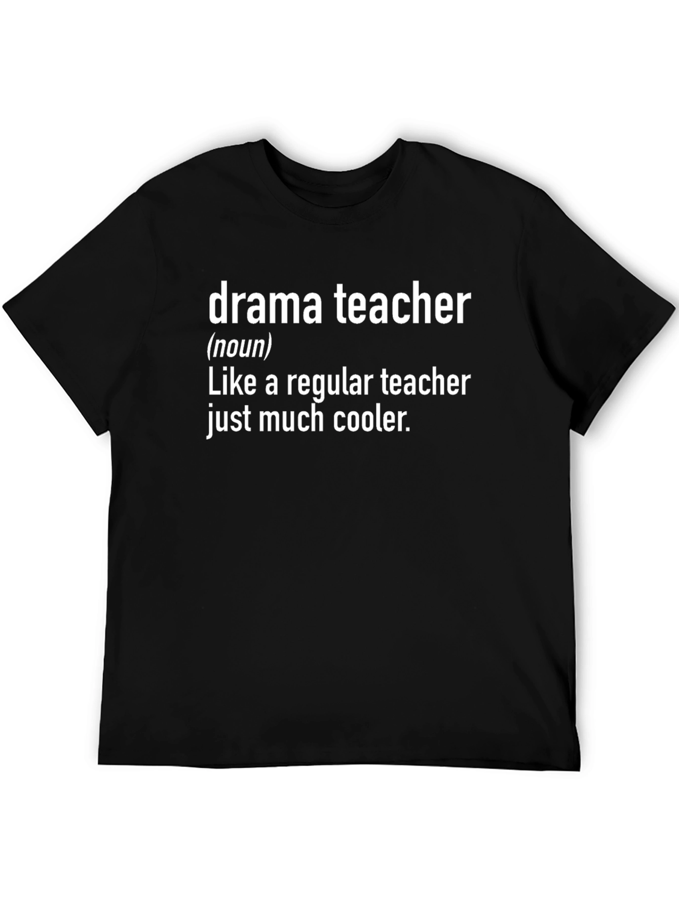 Drama Teacher Definition T-Shirt