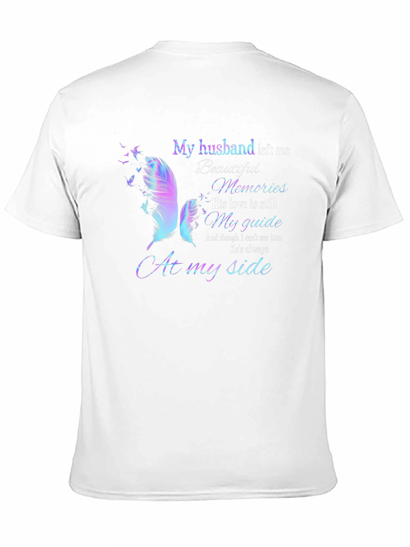 Husband Memorial T-Shirt: My Husband Left Me
