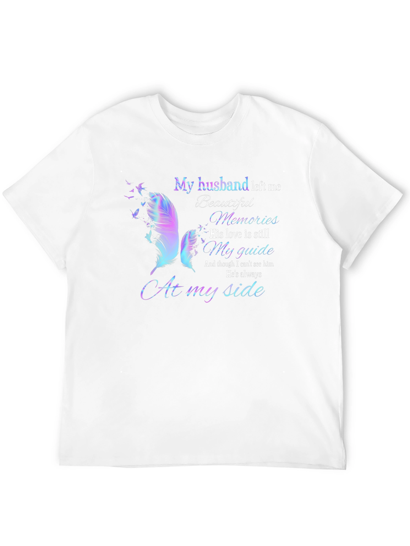 Husband Memorial T-Shirt: My Husband Left Me