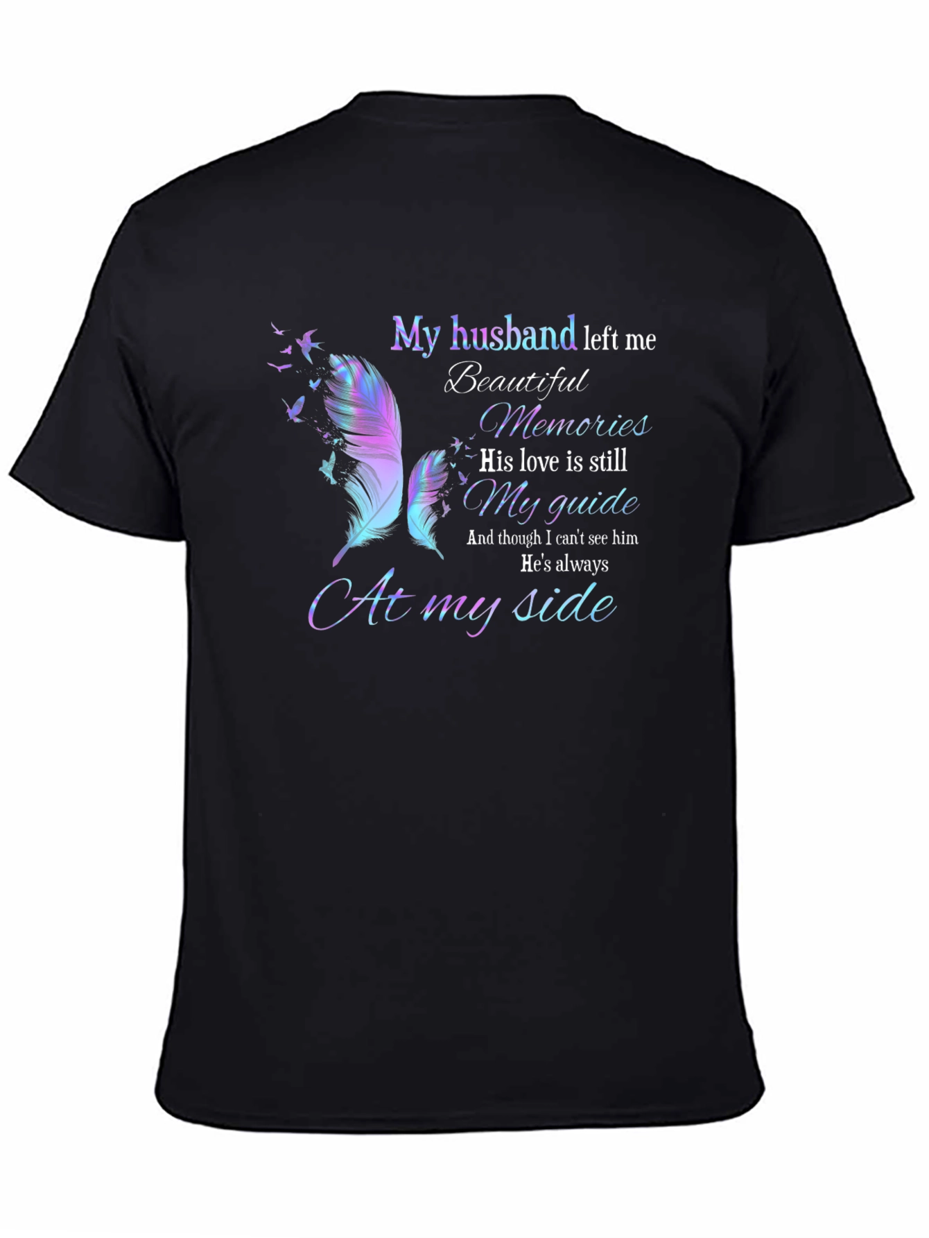 Husband Memorial T-Shirt: My Husband Left Me