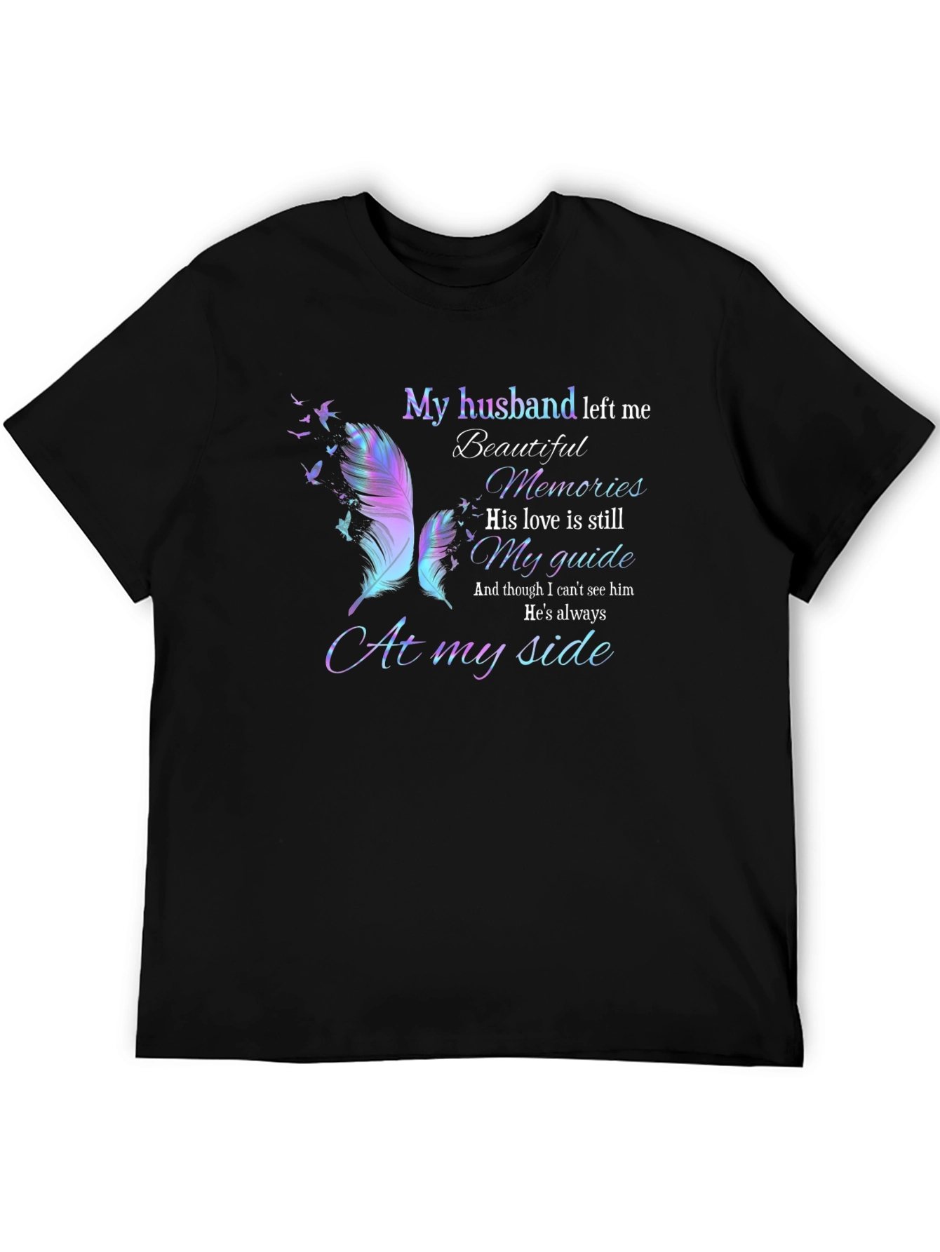 Husband Memorial T-Shirt: My Husband Left Me