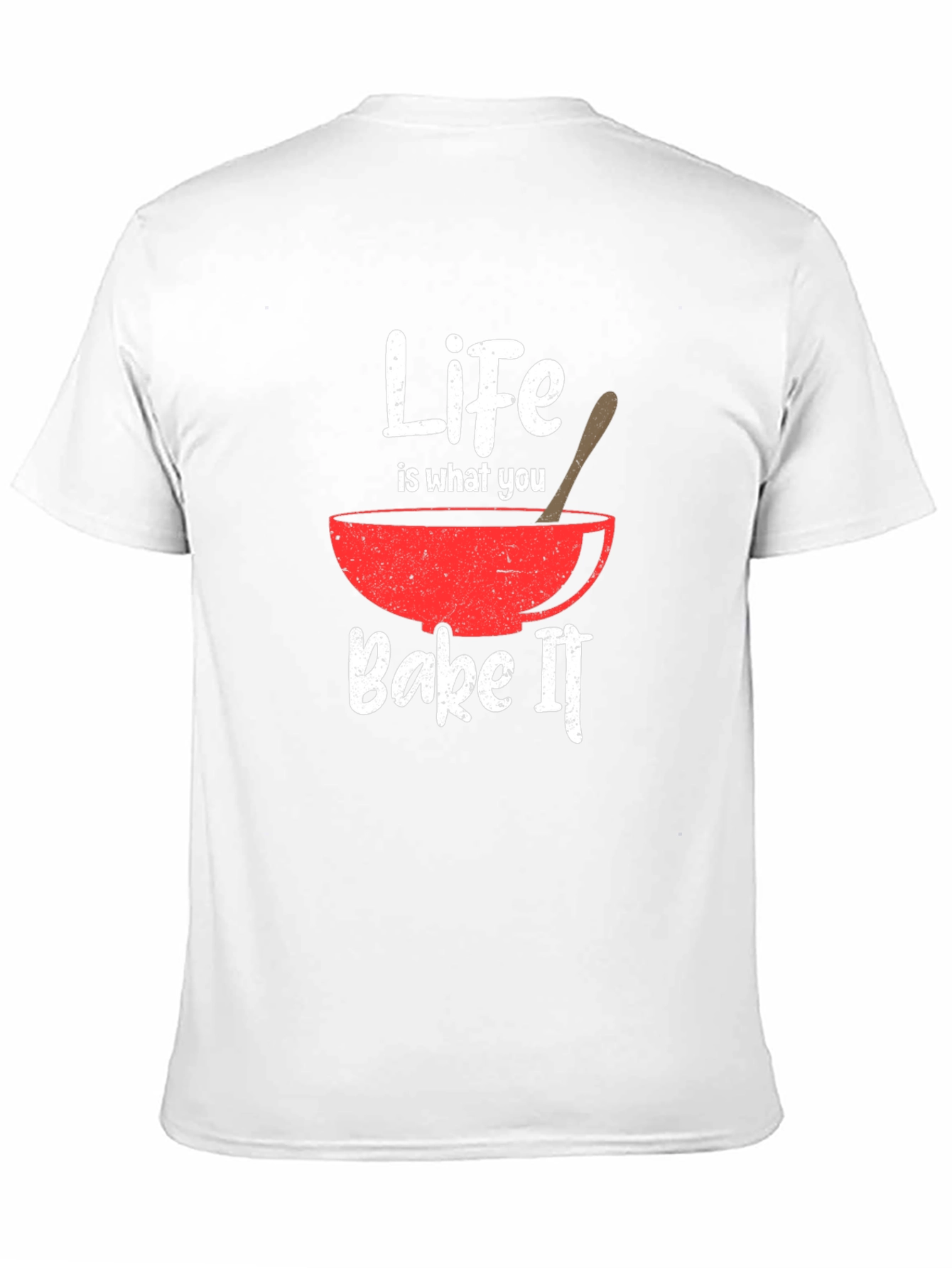 Life is What You Bake It T-Shirt