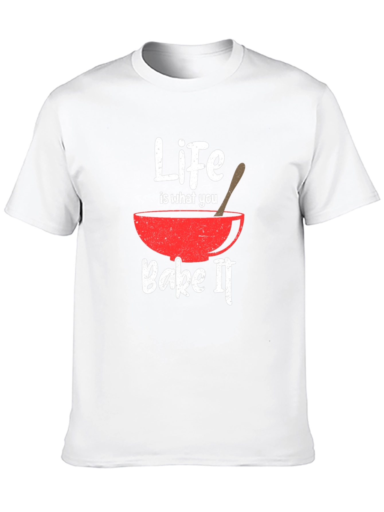 Life is What You Bake It T-Shirt