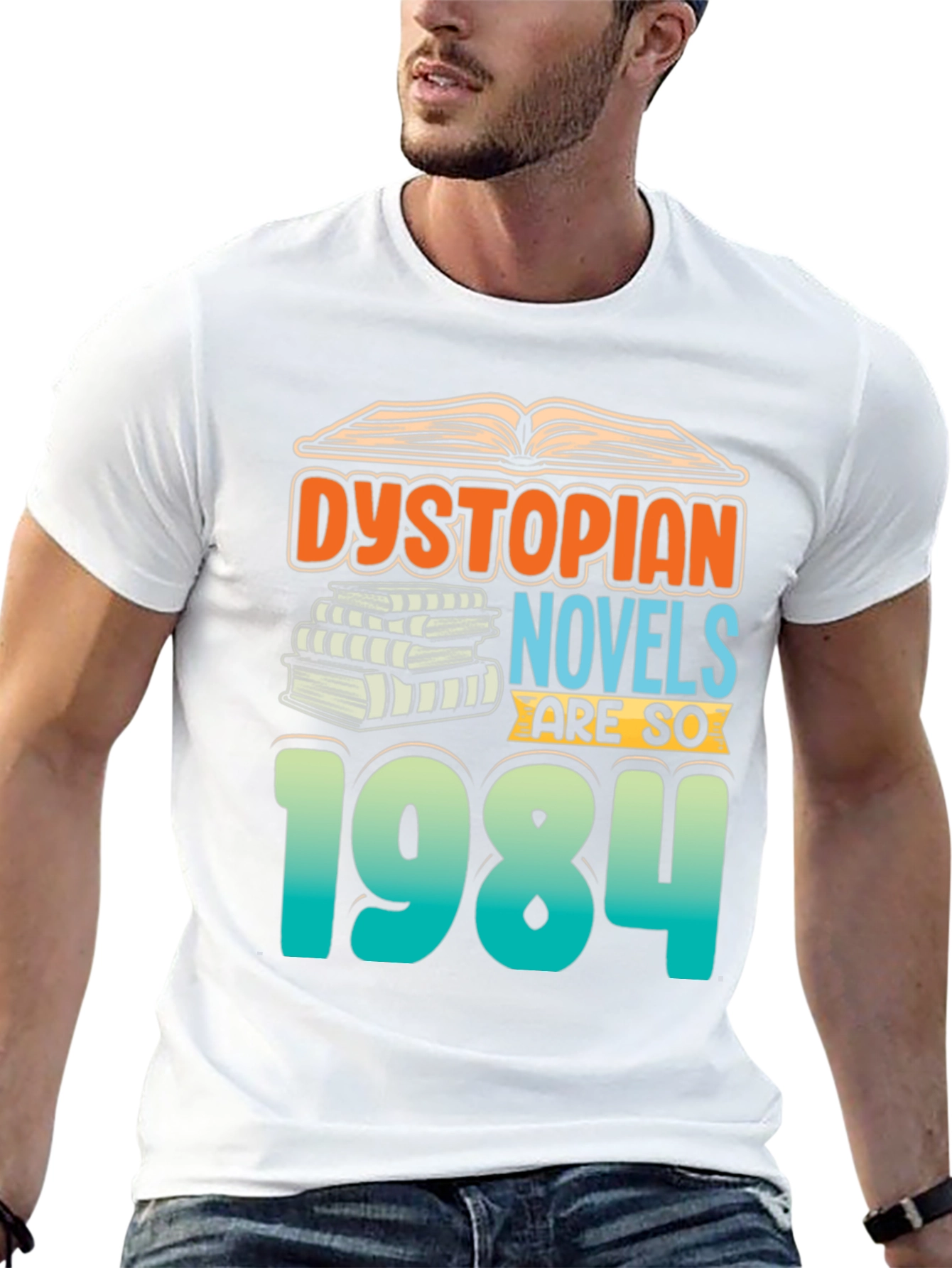 Dystopian Novels are SO 1984 T-Shirt