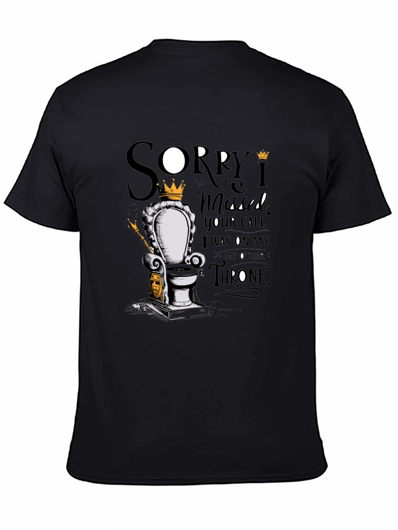 Sorry I Missed Your Call Throne T-Shirt
