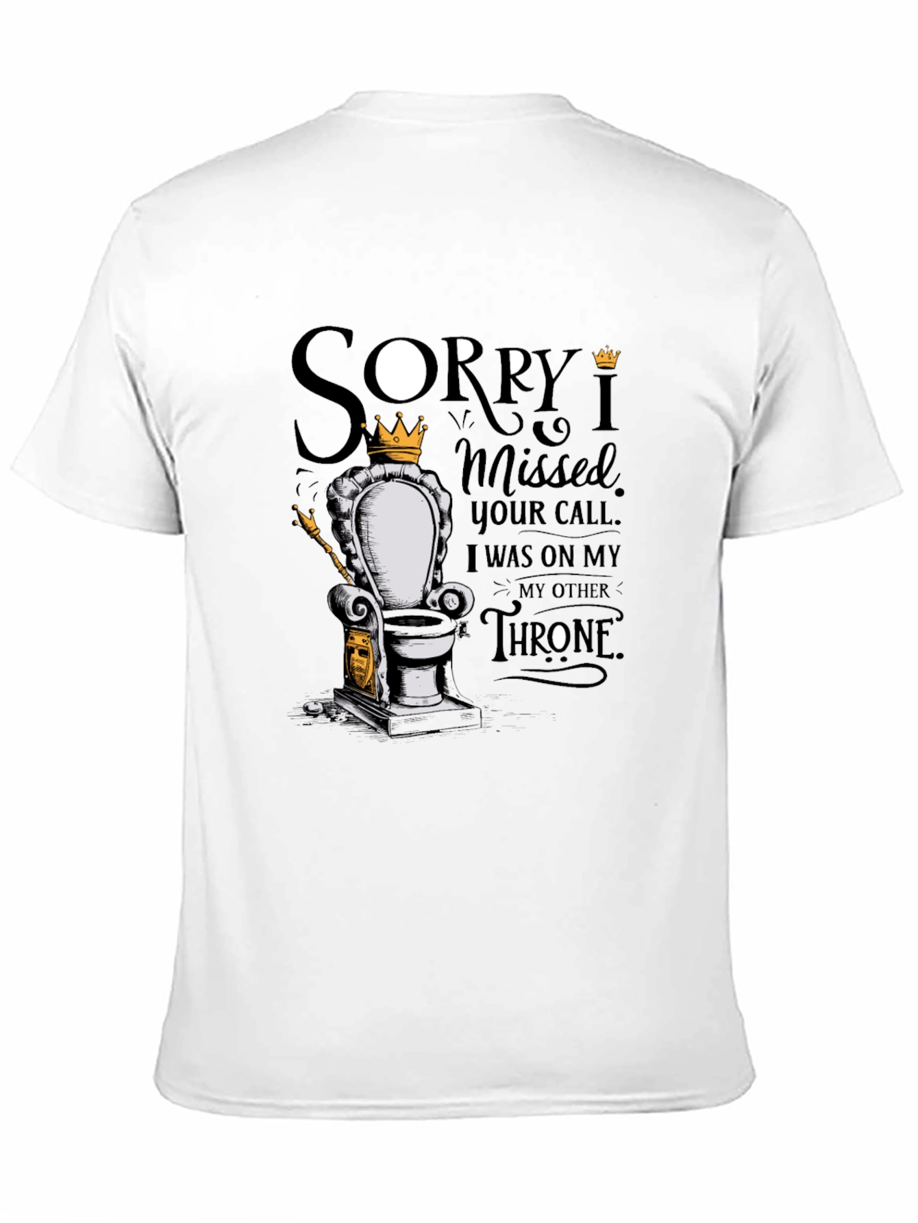 Sorry I Missed Your Call Throne T-Shirt