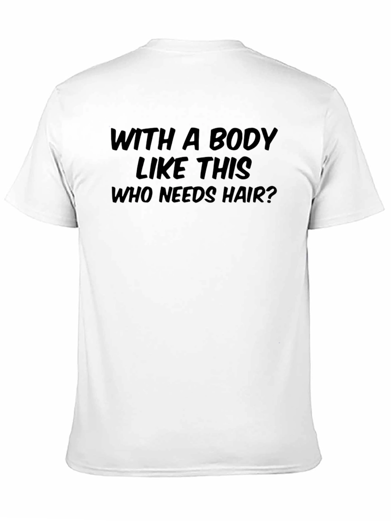 Humorous With a Body Like This Graphic T-Shirt