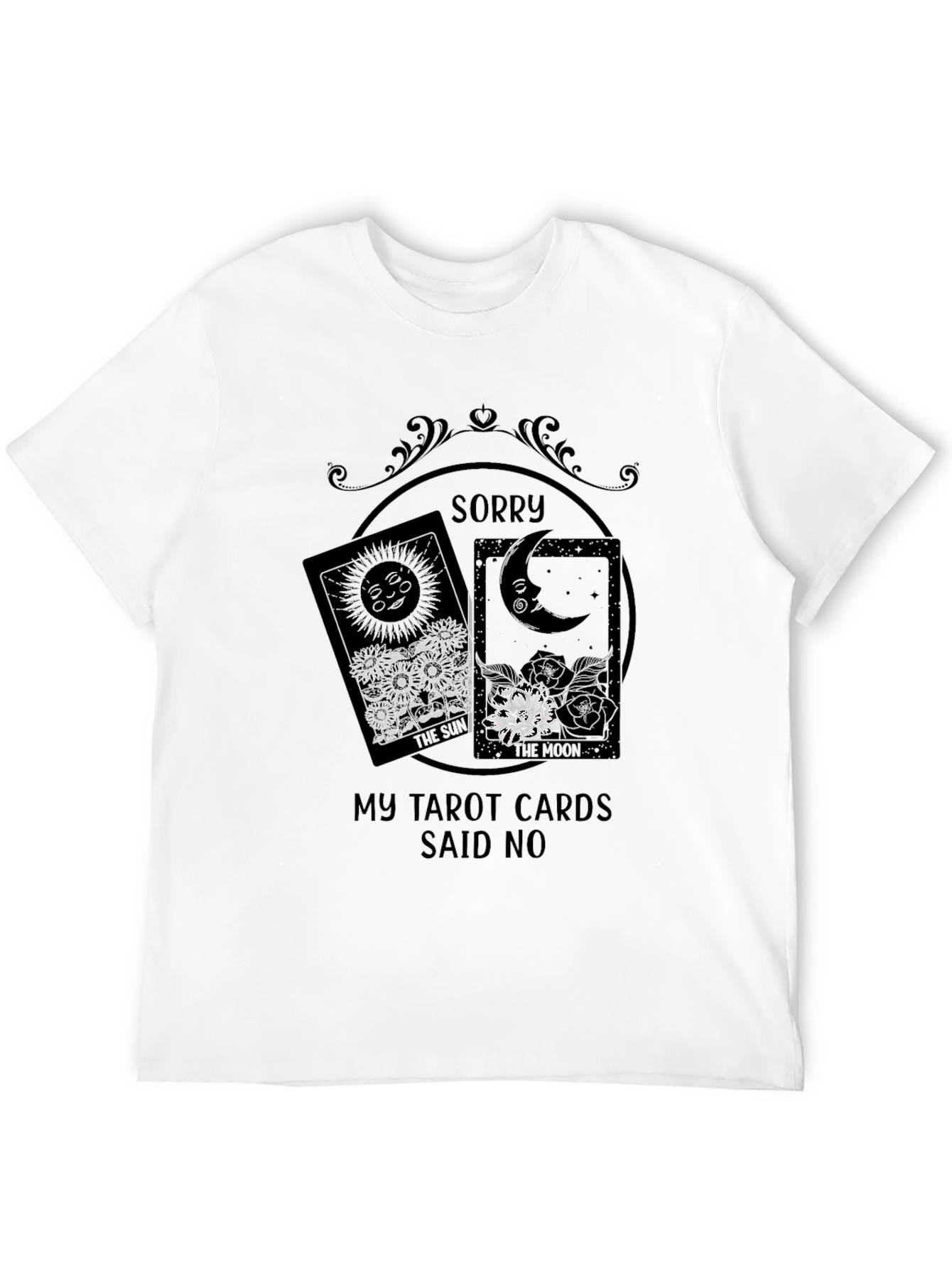 Tarot Card T-Shirt: Sorry My Cards Said No