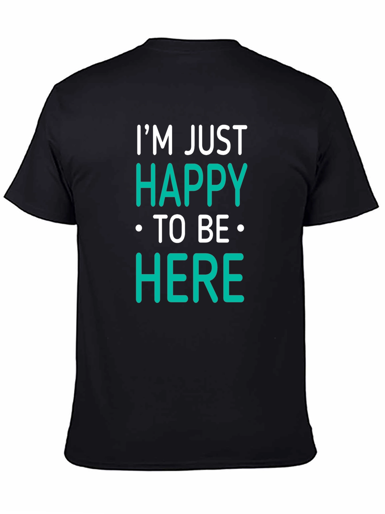 Happy To Be Here Black T-Shirt