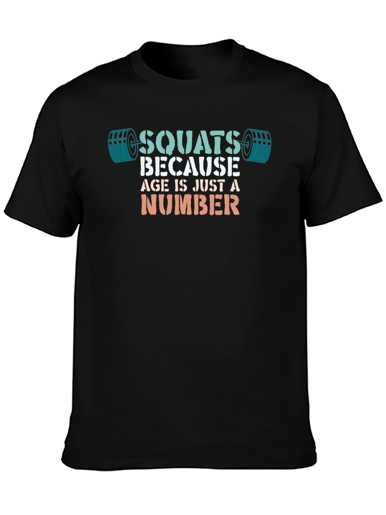 Squats Because Age is Just a Number T-Shirt