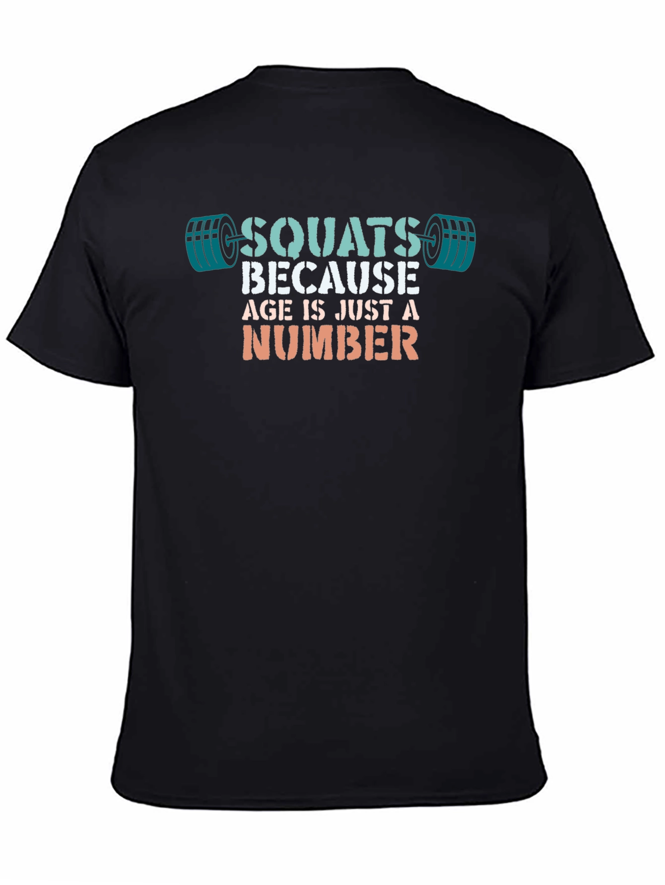 Squats Because Age is Just a Number T-Shirt