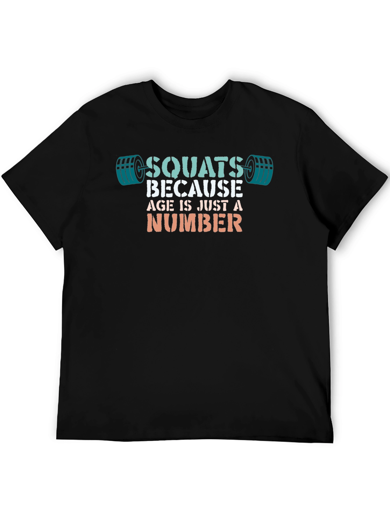 Squats Because Age is Just a Number T-Shirt