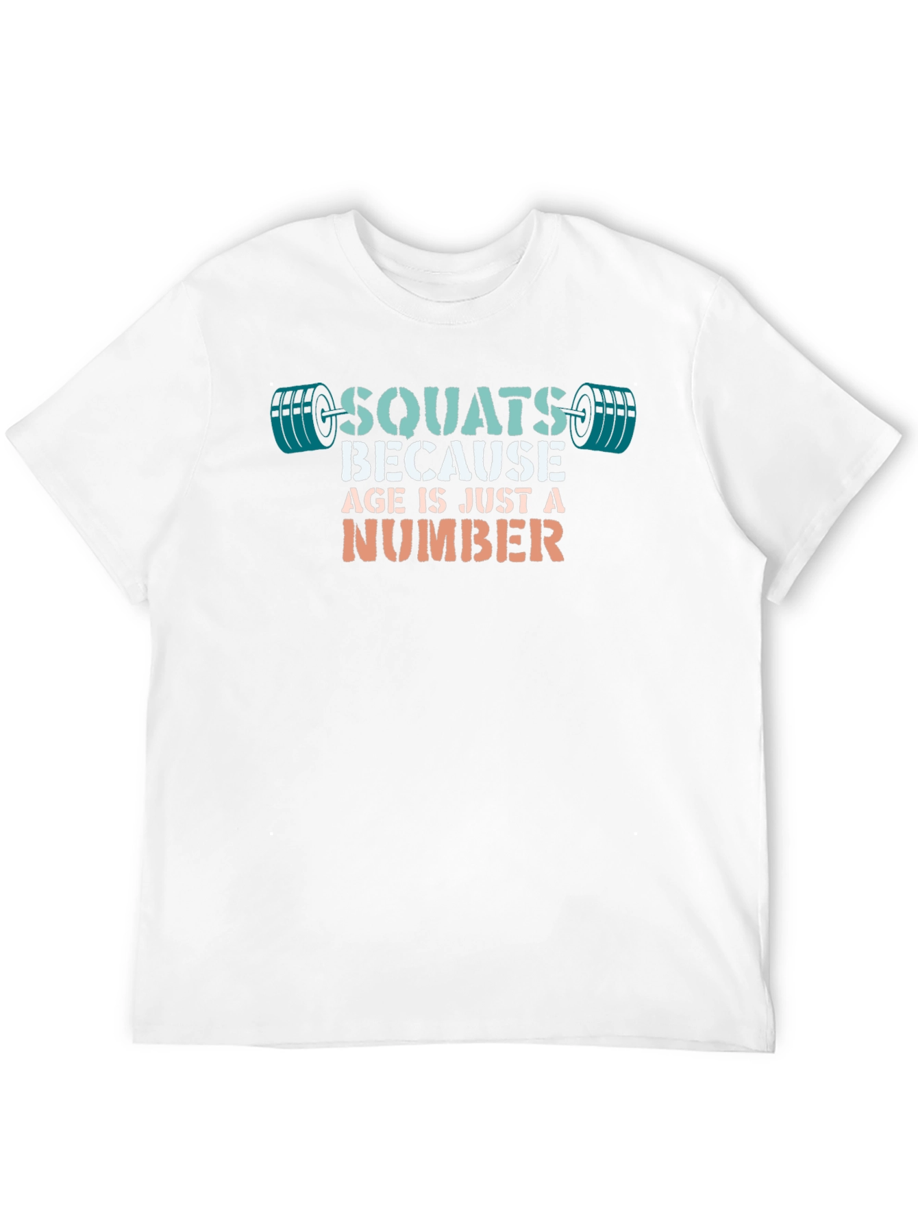 Squats Because Age is Just a Number T-Shirt