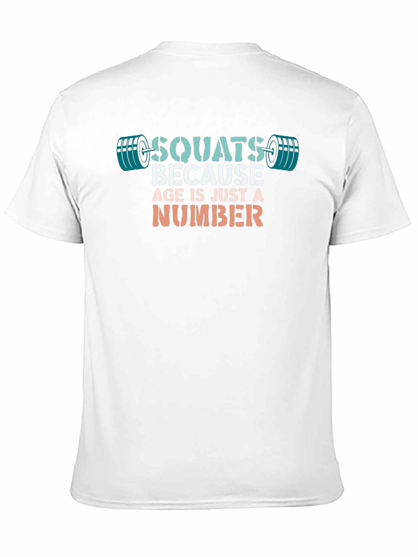 Squats Because Age is Just a Number T-Shirt