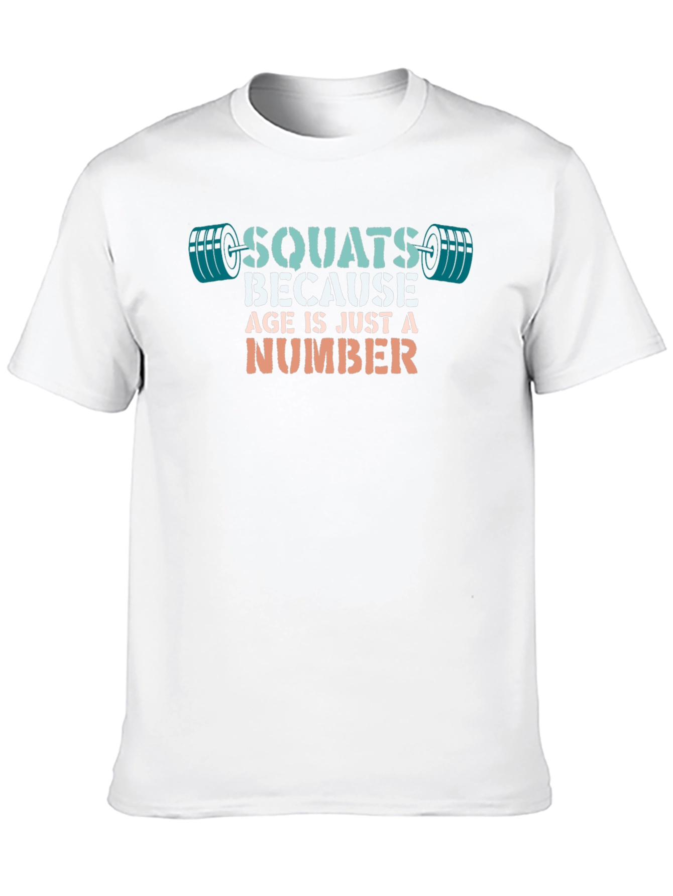 Squats Because Age is Just a Number T-Shirt