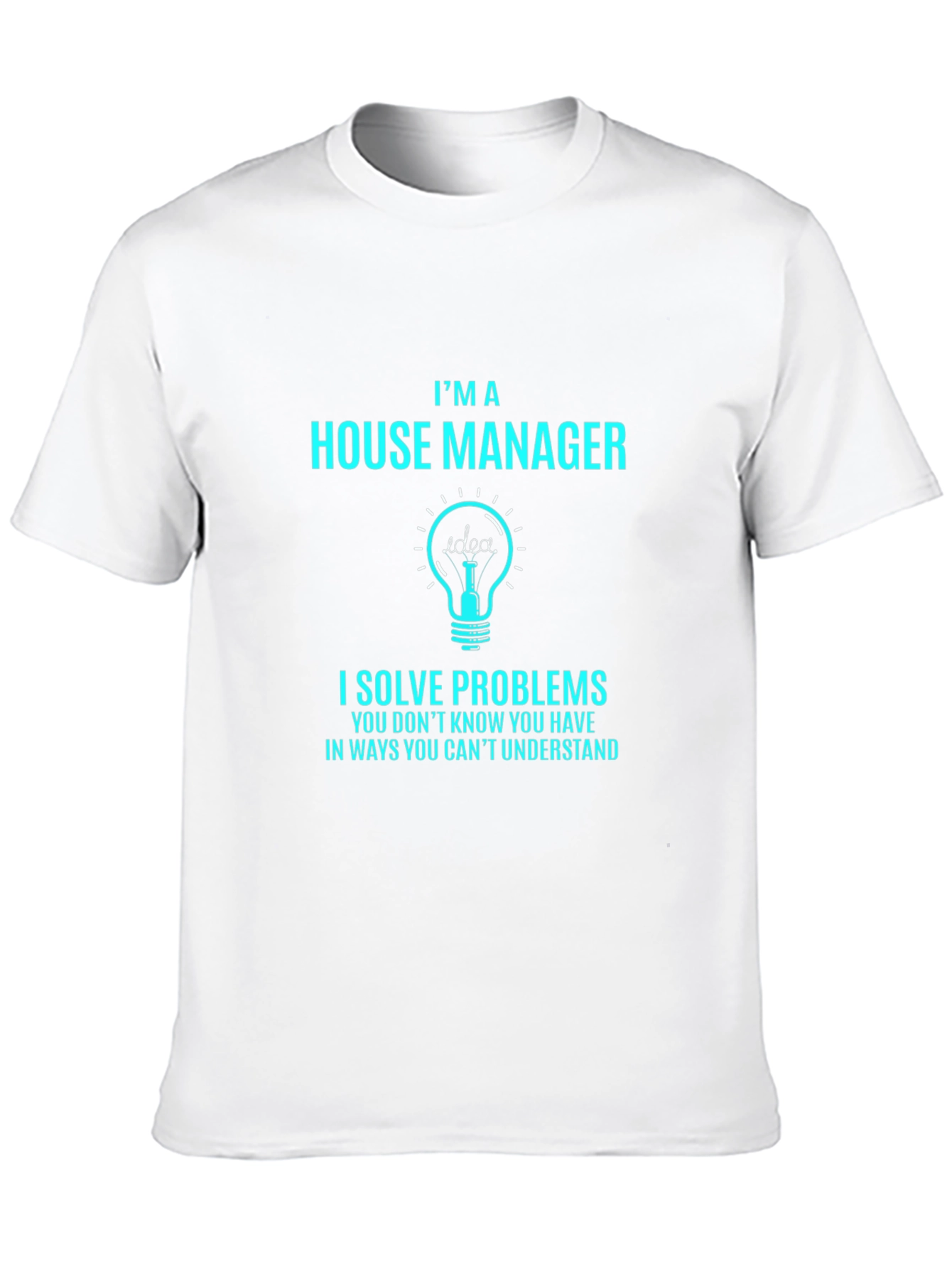 House Manager T-Shirt - Problem Solver Tee