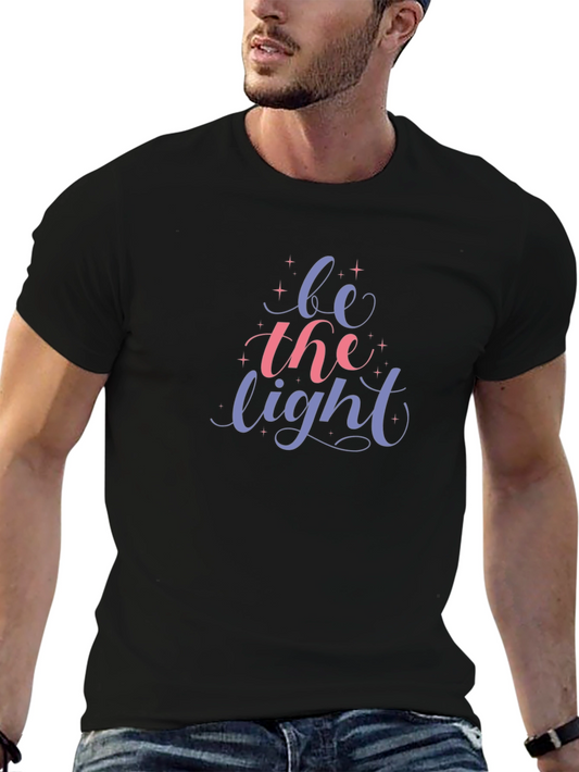Be the Light Graphic T-Shirt - Stylish Cotton Tee