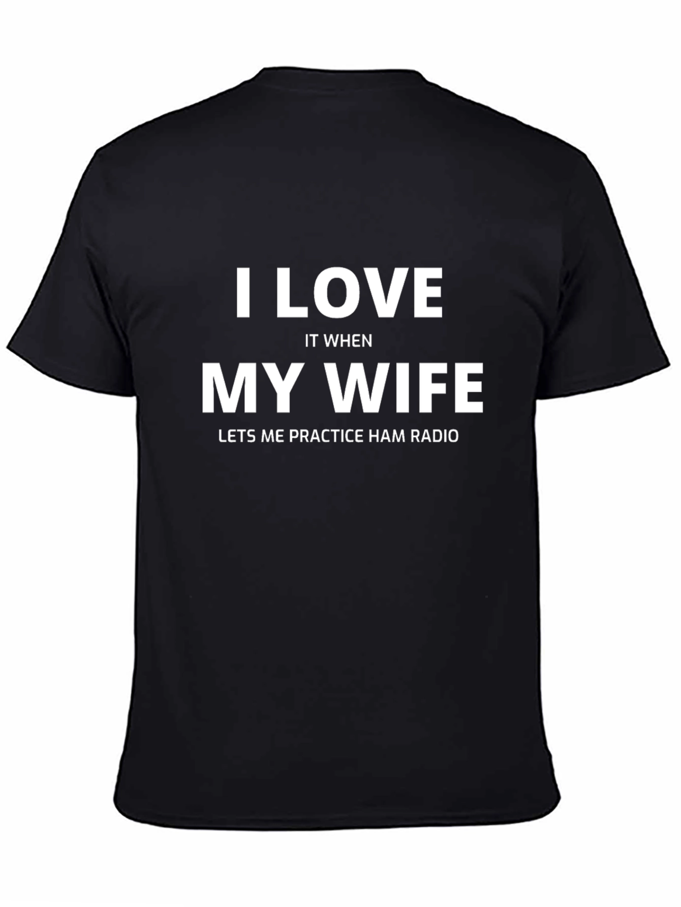 I Love My Wife Ham Radio Black T-Shirt