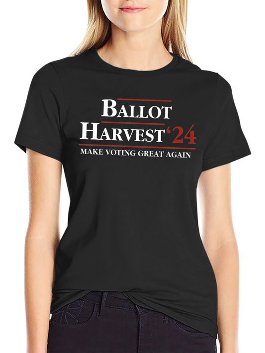 Ballot Harvest 24 T-Shirt - Make Voting Great Again