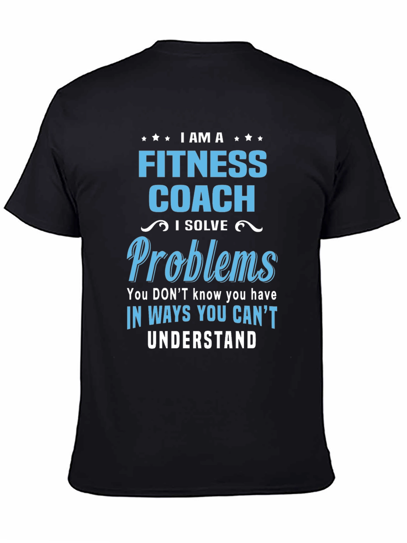 Fitness Coach T-Shirt: I Solve Problems