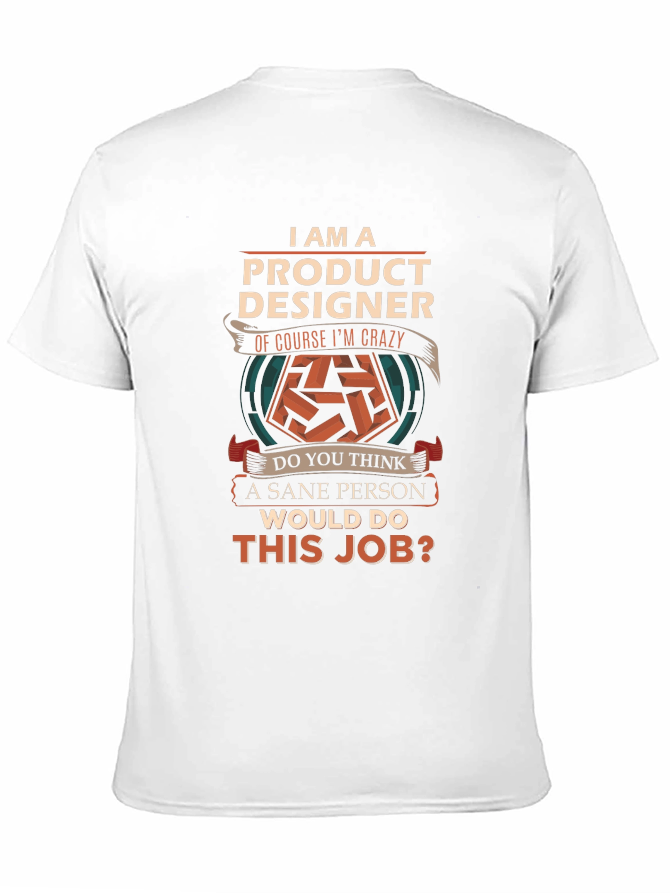 Product Designer Crazy Job T-Shirt