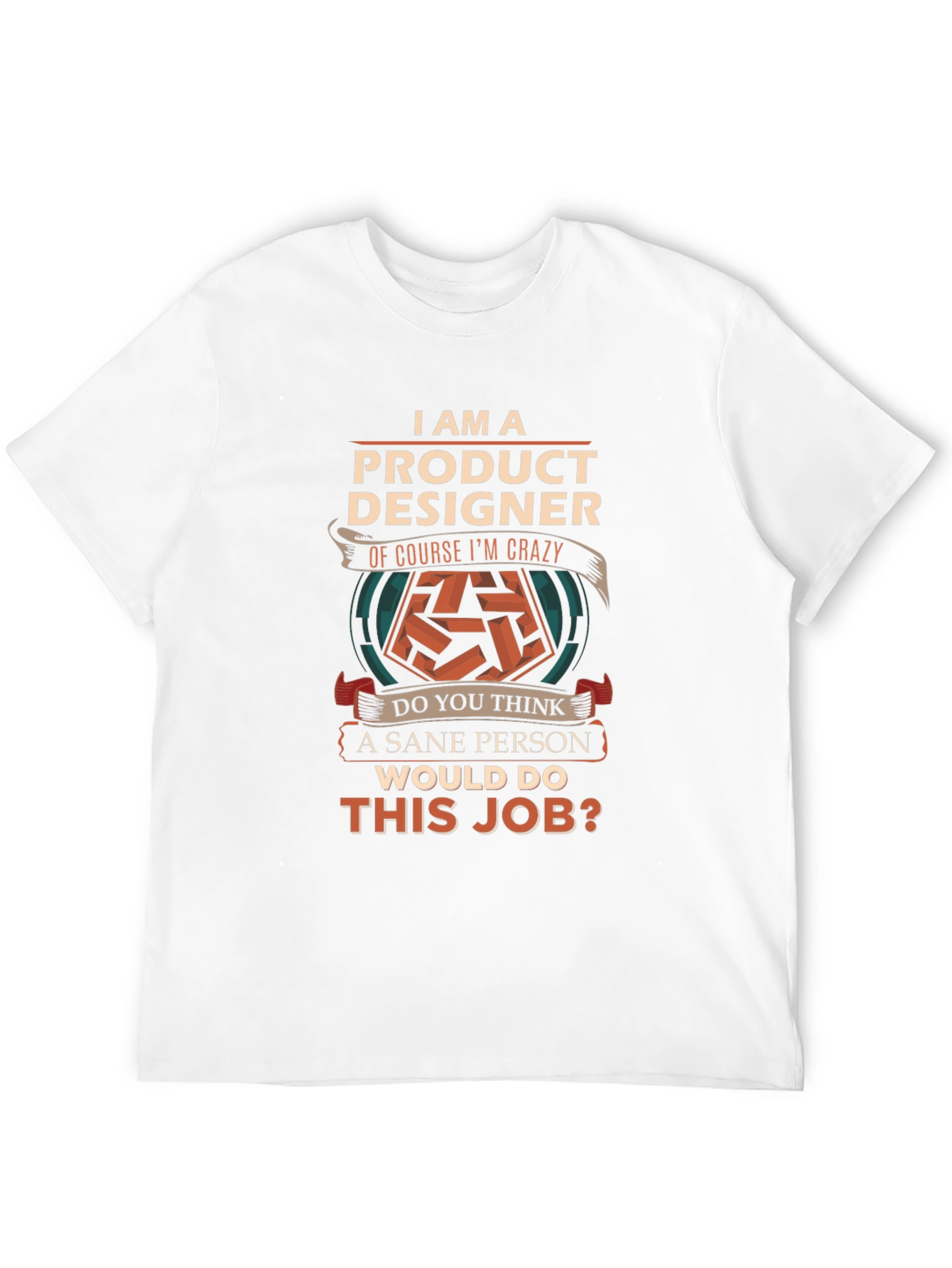 Product Designer Crazy Job T-Shirt