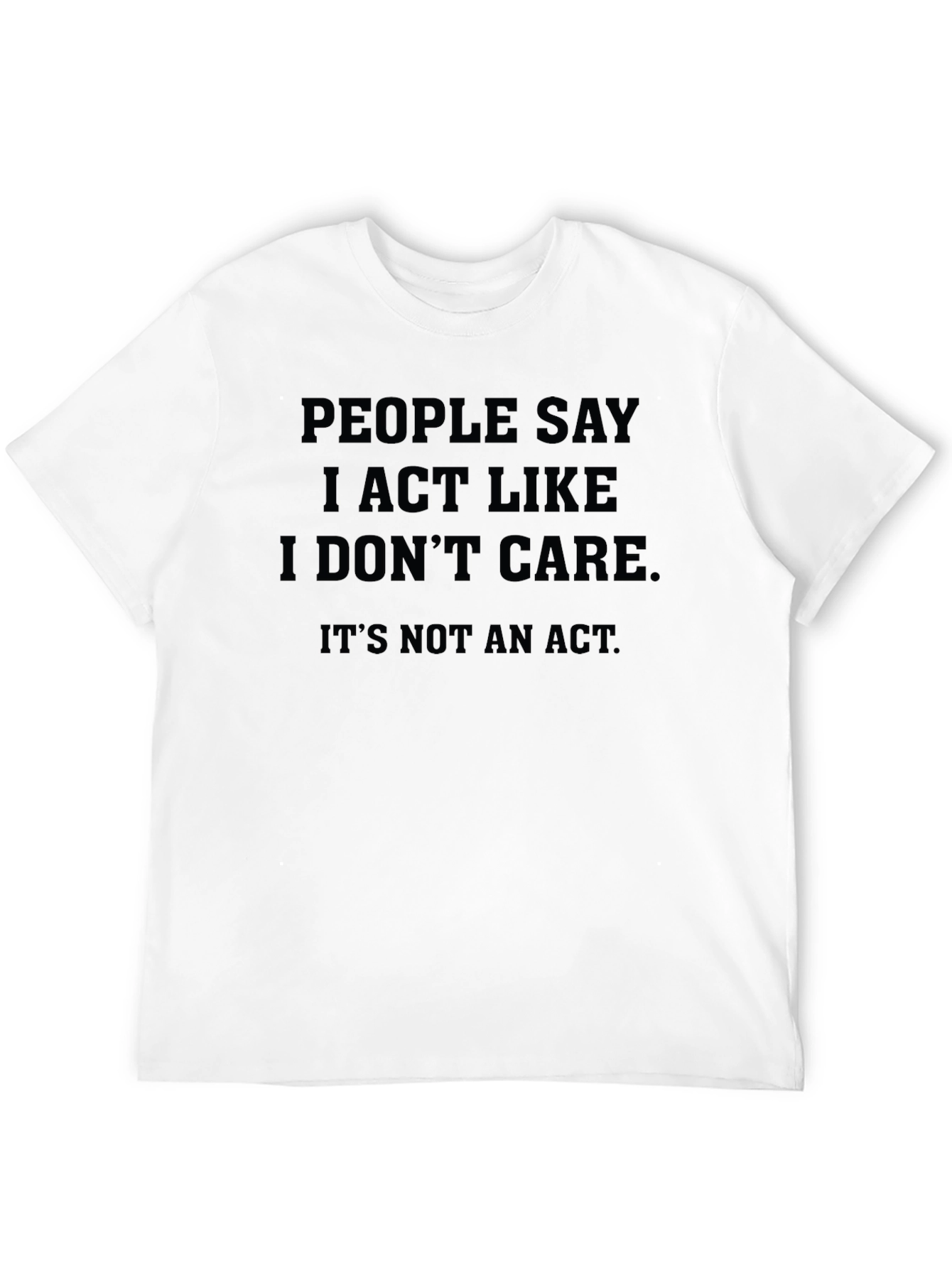 I Dont Care Slogan T-Shirt