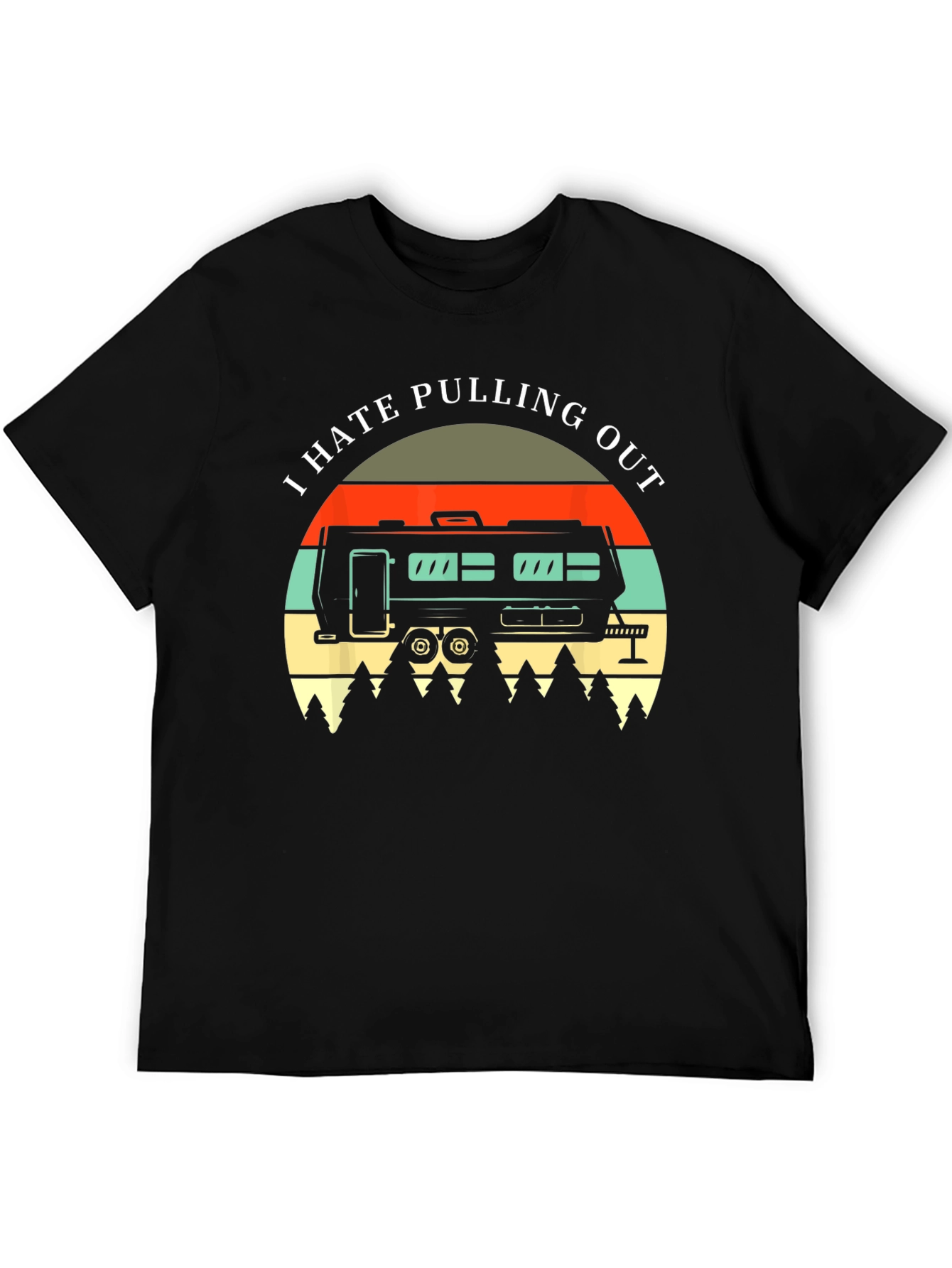 I Hate Pulling Out T-Shirt - Camping RV Design