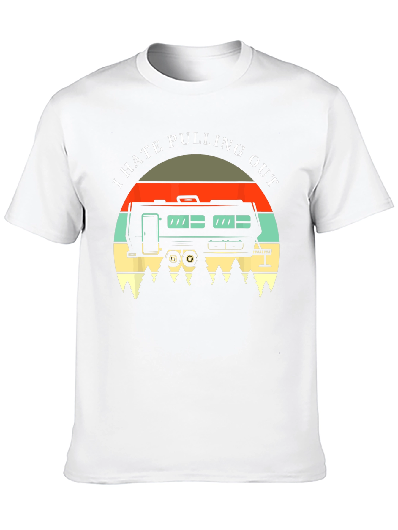 I Hate Pulling Out T-Shirt - Camping RV Design