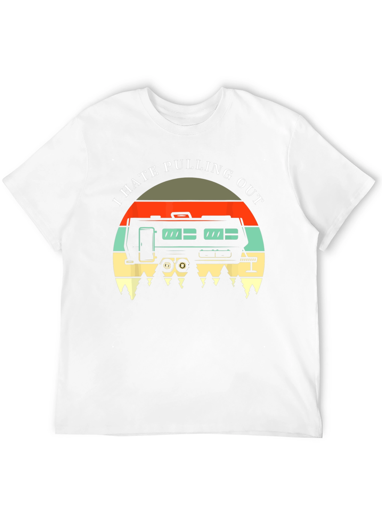 I Hate Pulling Out T-Shirt - Camping RV Design