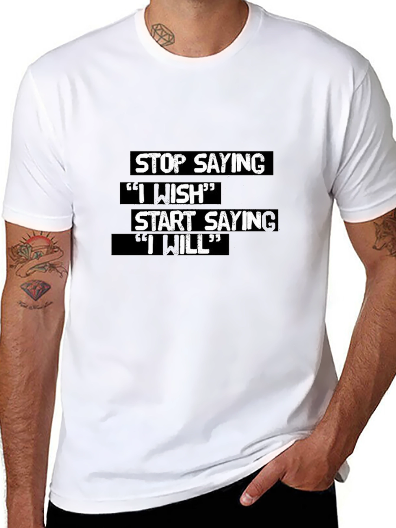 Motivational T-Shirt: Stop Saying I Wish