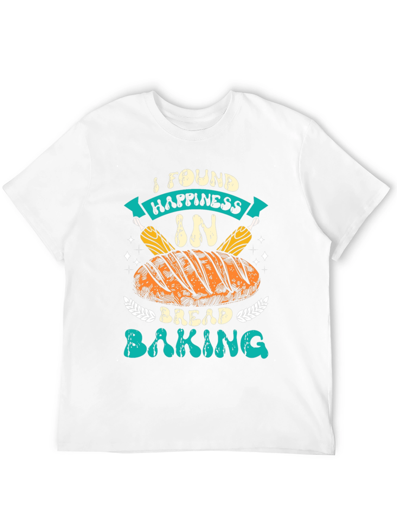 Happiness in Bread Baking T-Shirt