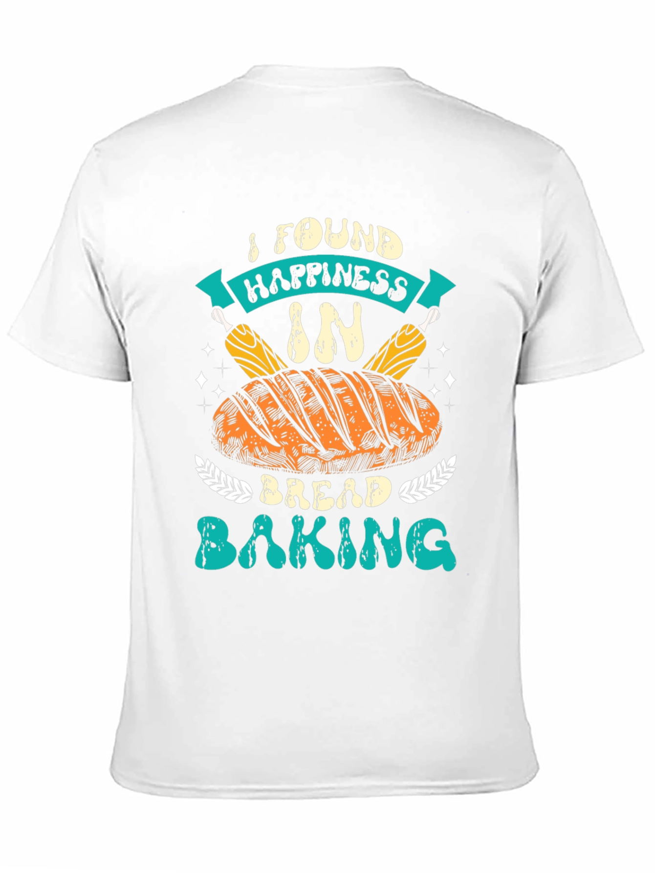 Happiness in Bread Baking T-Shirt