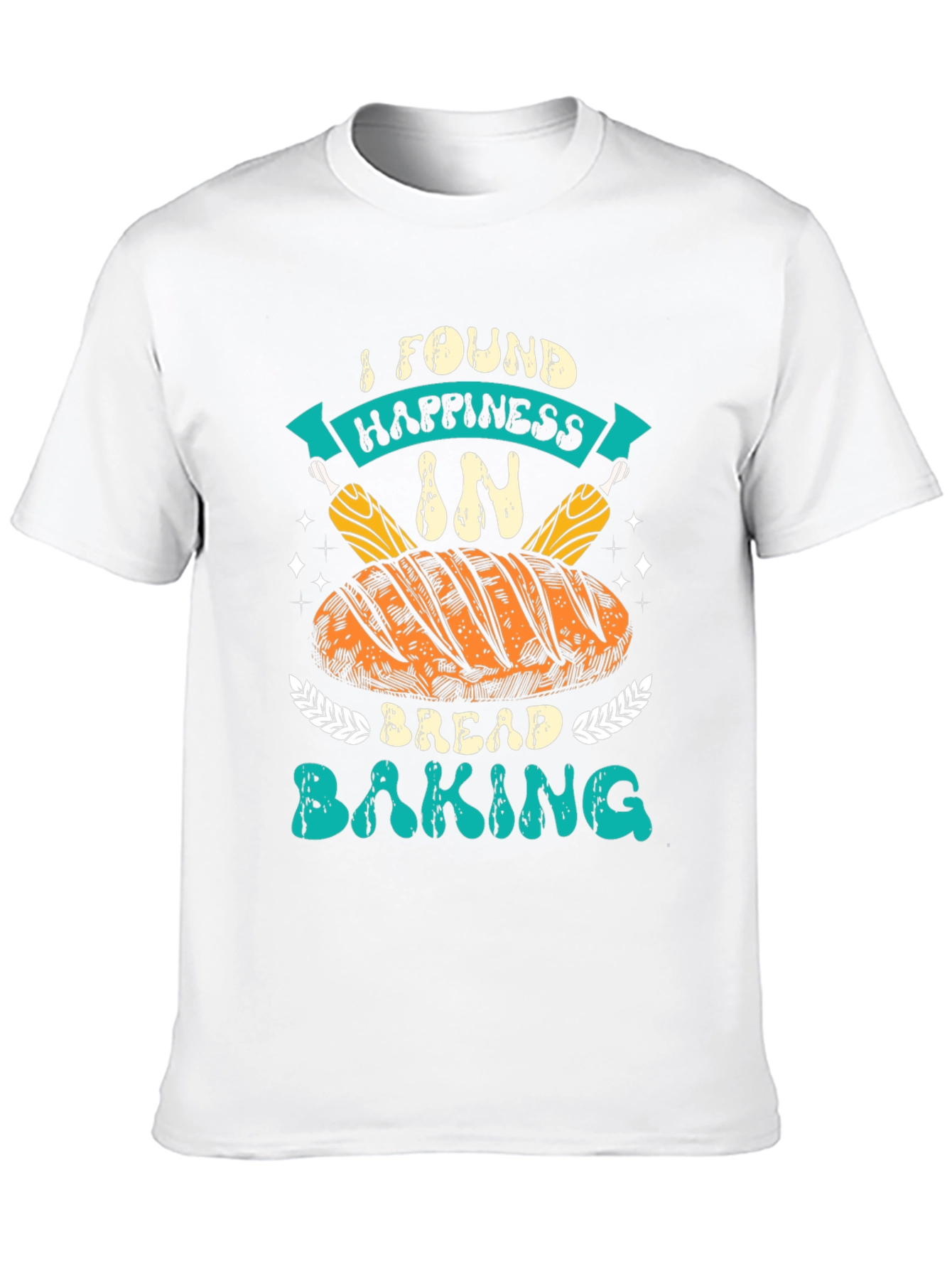 Happiness in Bread Baking T-Shirt
