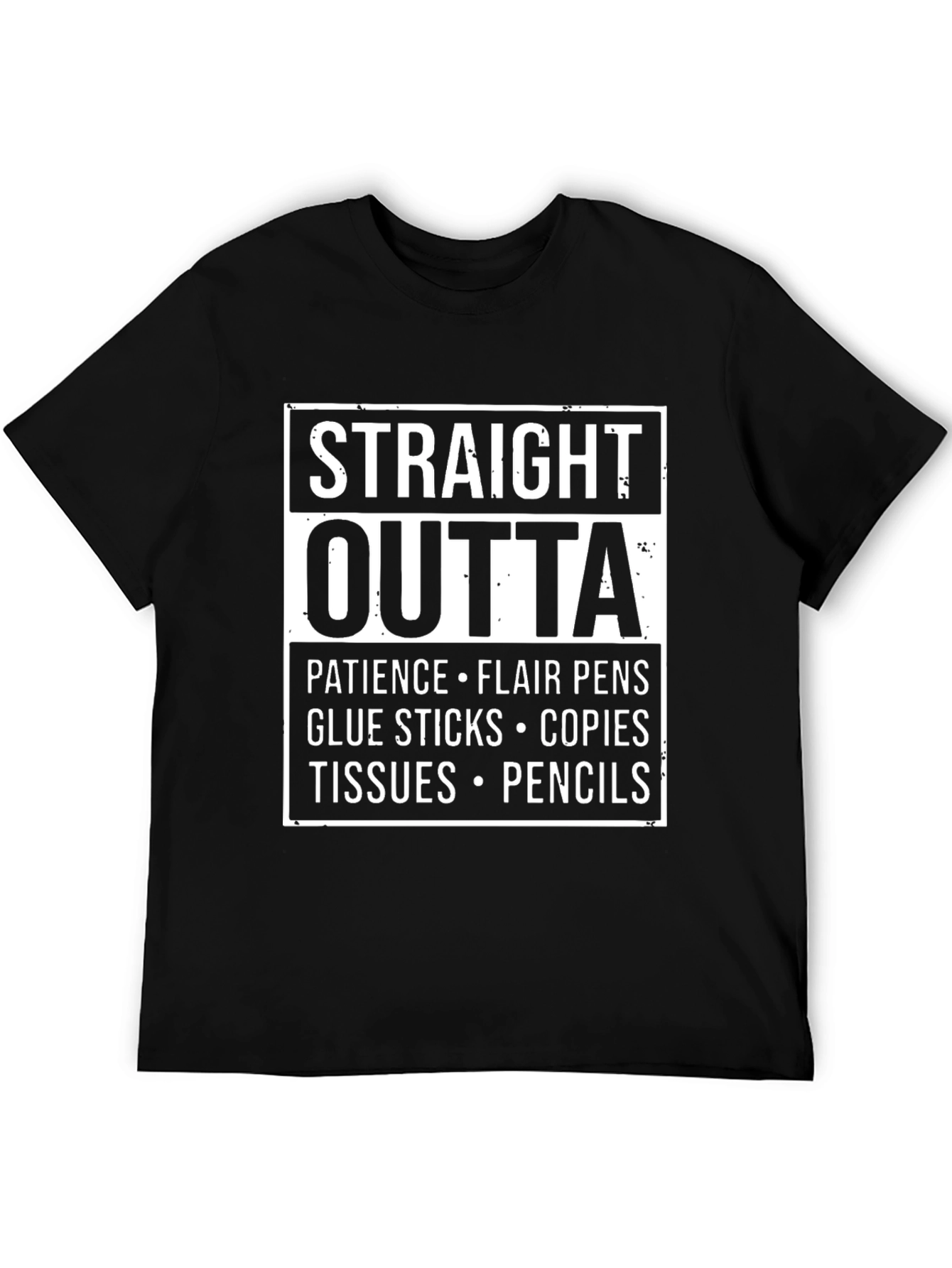 Straight Outta Teacher Supplies T-Shirt