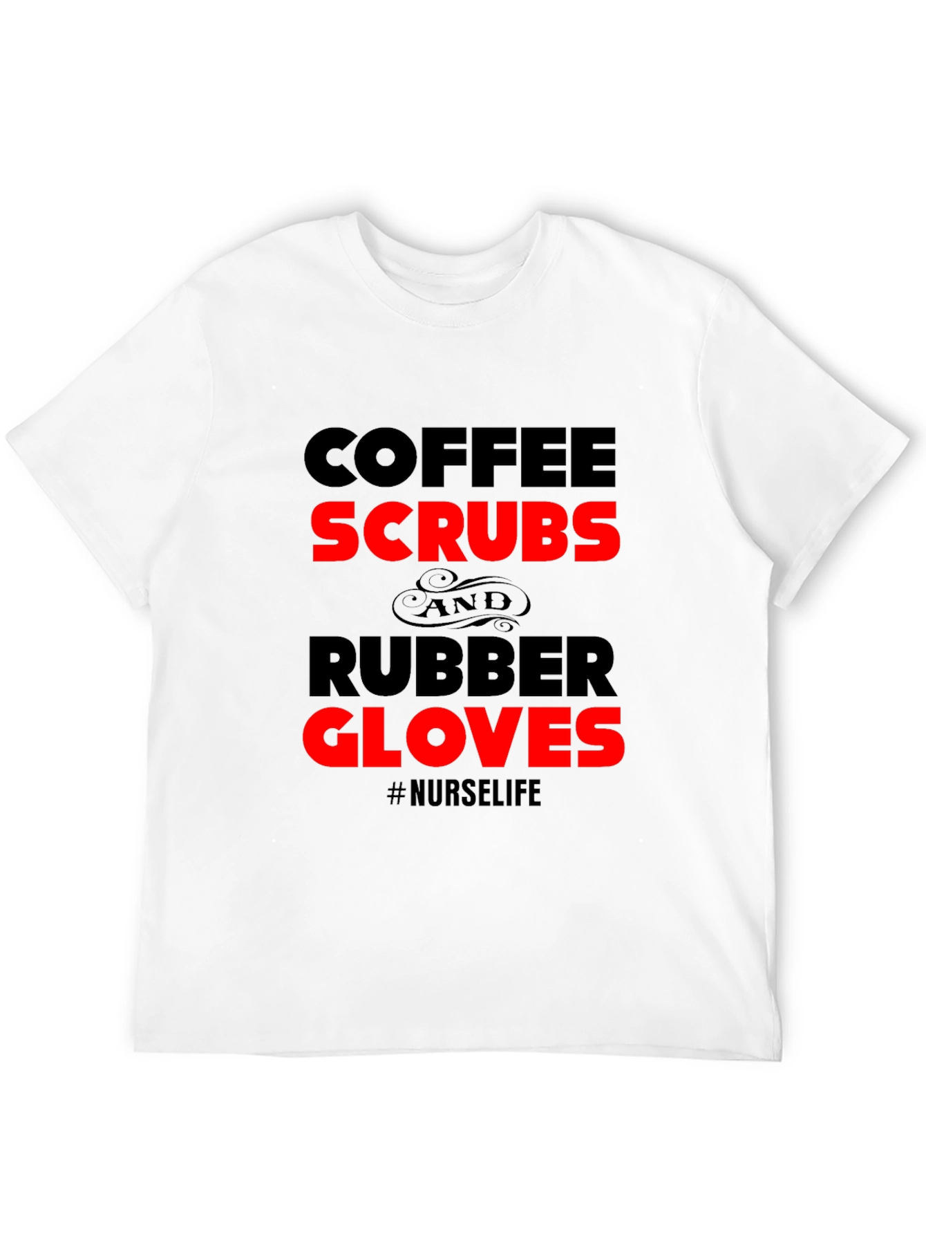 Nurse Life Coffee Scrubs Rubber Gloves T-Shirt