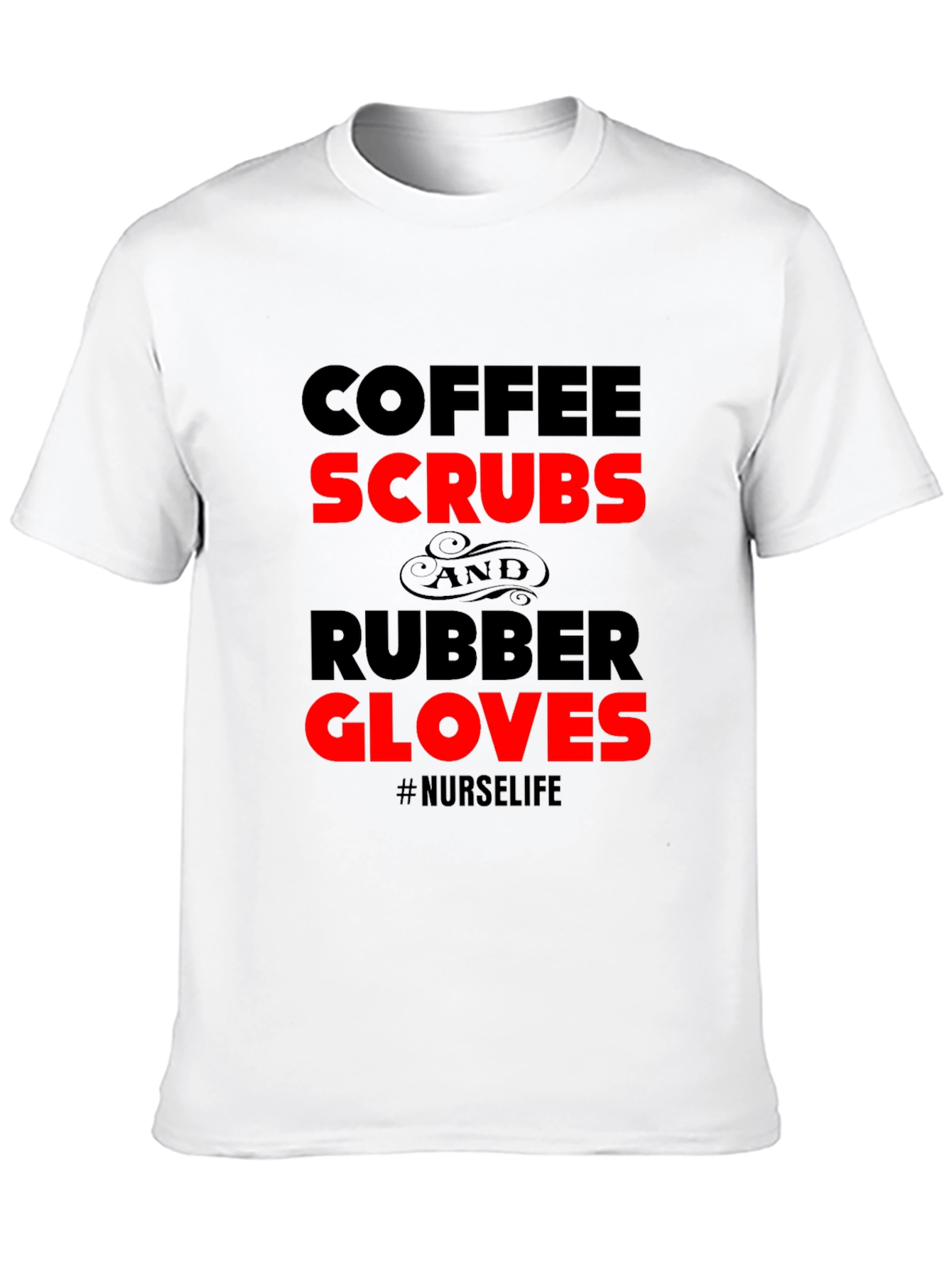 Nurse Life Coffee Scrubs Rubber Gloves T-Shirt