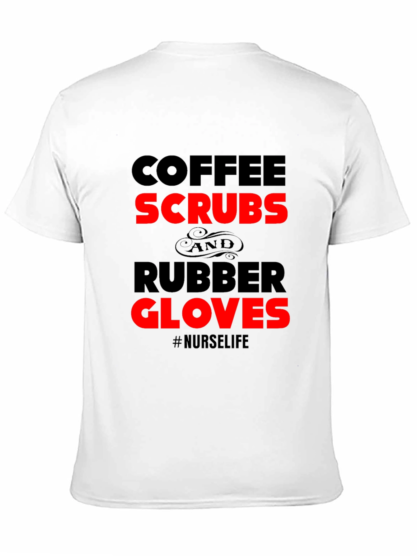 Nurse Life Coffee Scrubs Rubber Gloves T-Shirt