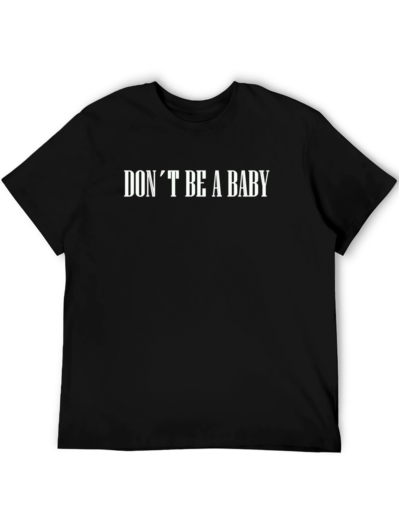 Dont Be A Baby Graphic Black T-Shirt
