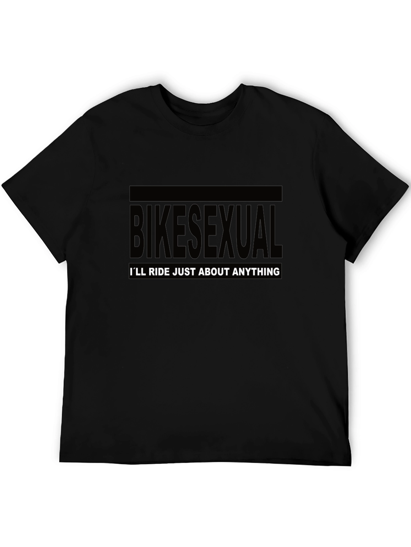 Bikesexual T-Shirt - Ill Ride Just About Anything