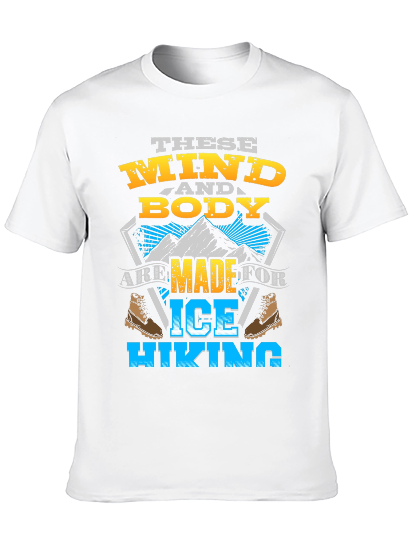 Ice Hiking T-Shirt - Mind & Body Ready