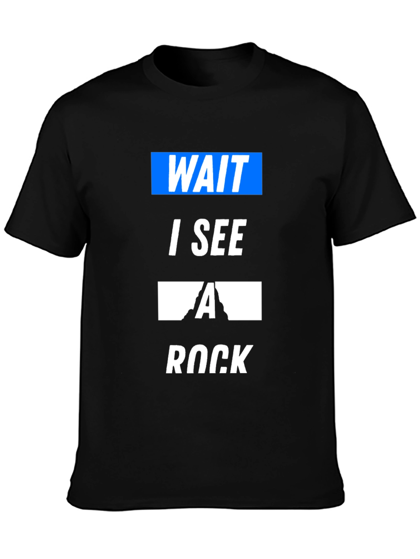 Wait I See a Rock Funny T-Shirt