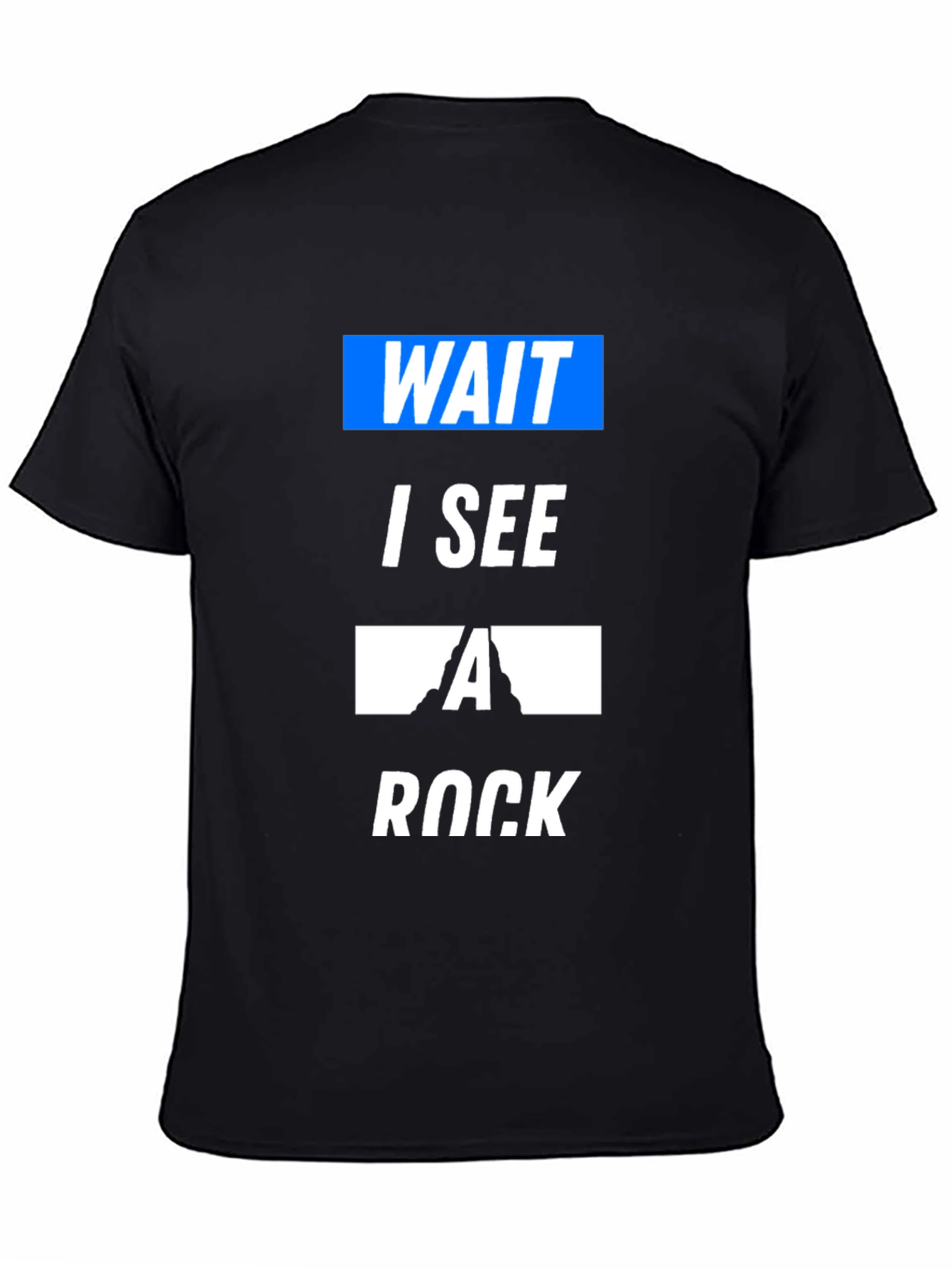 Wait I See a Rock Funny T-Shirt