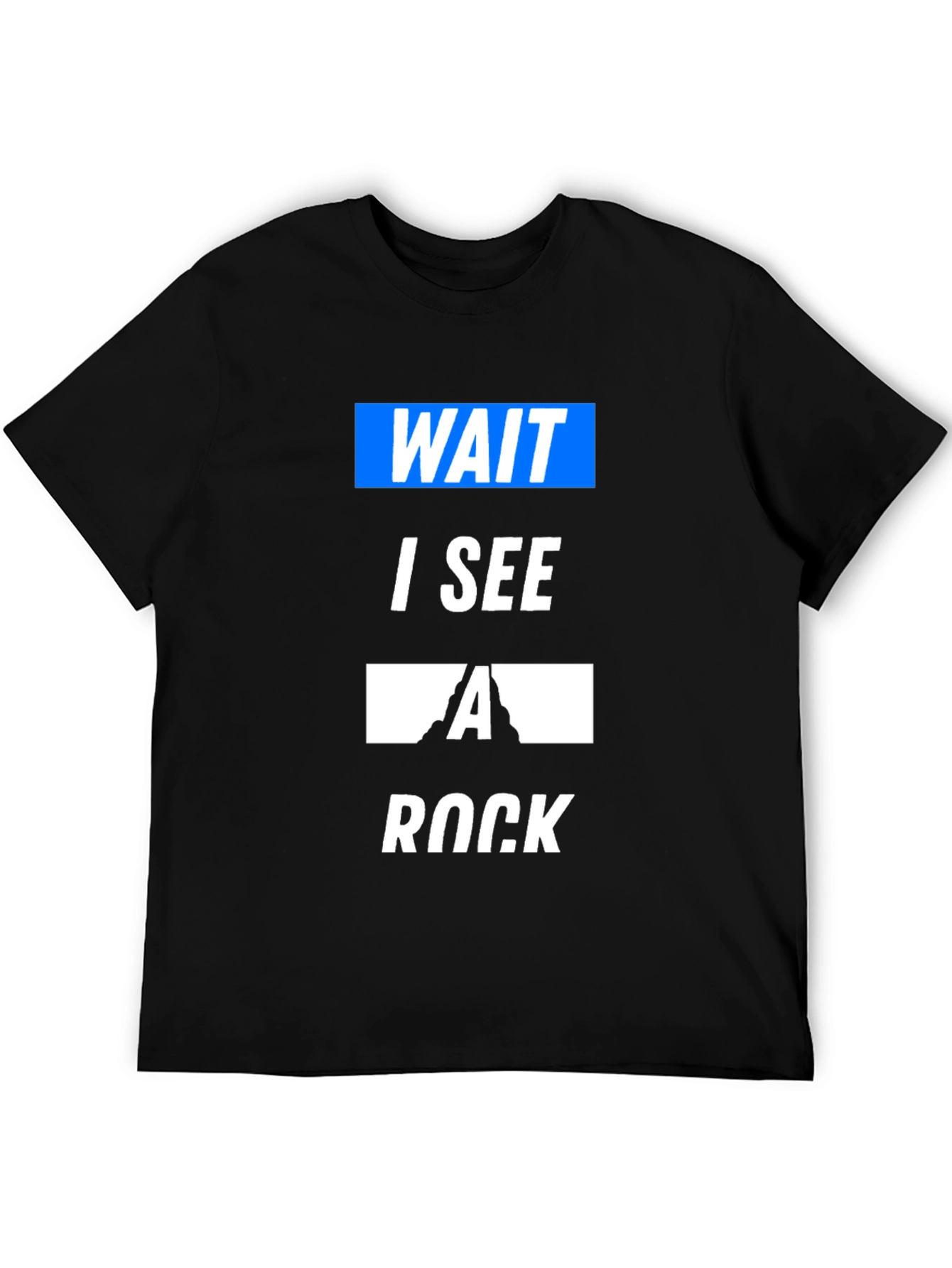 Wait I See a Rock Funny T-Shirt