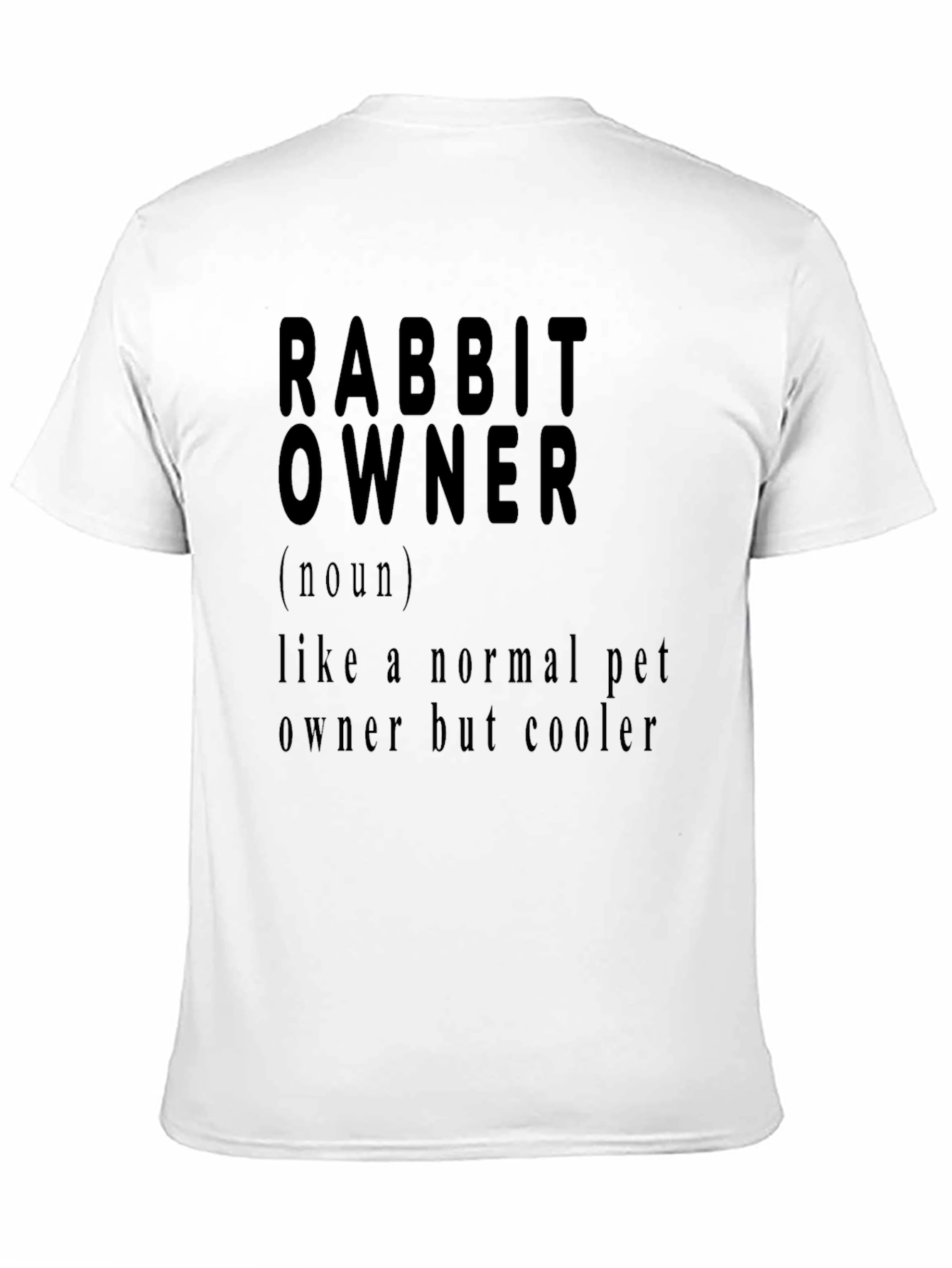 Rabbit Owner T-Shirt - Funny Pet Owner Definition