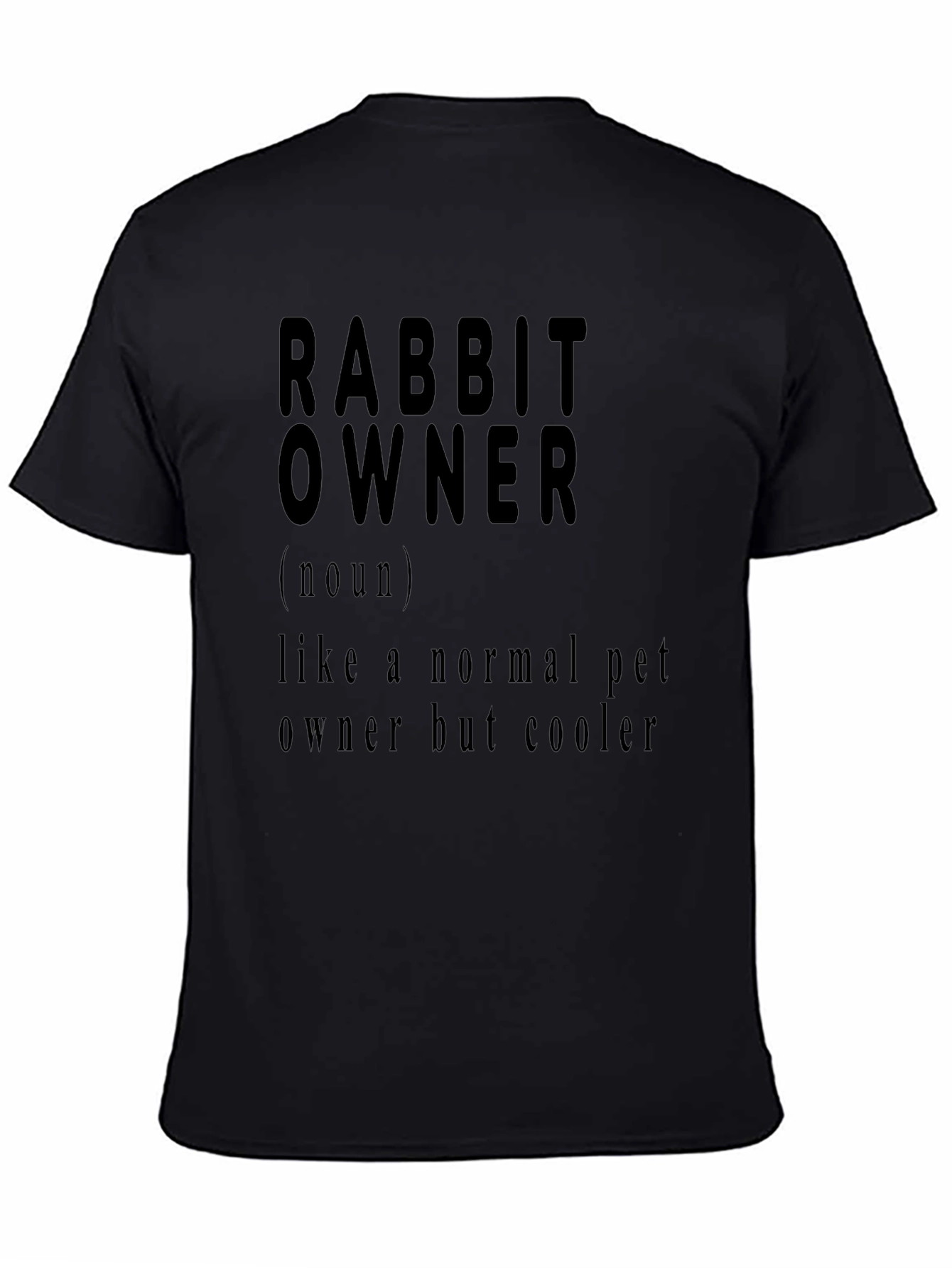 Rabbit Owner T-Shirt - Funny Pet Owner Definition