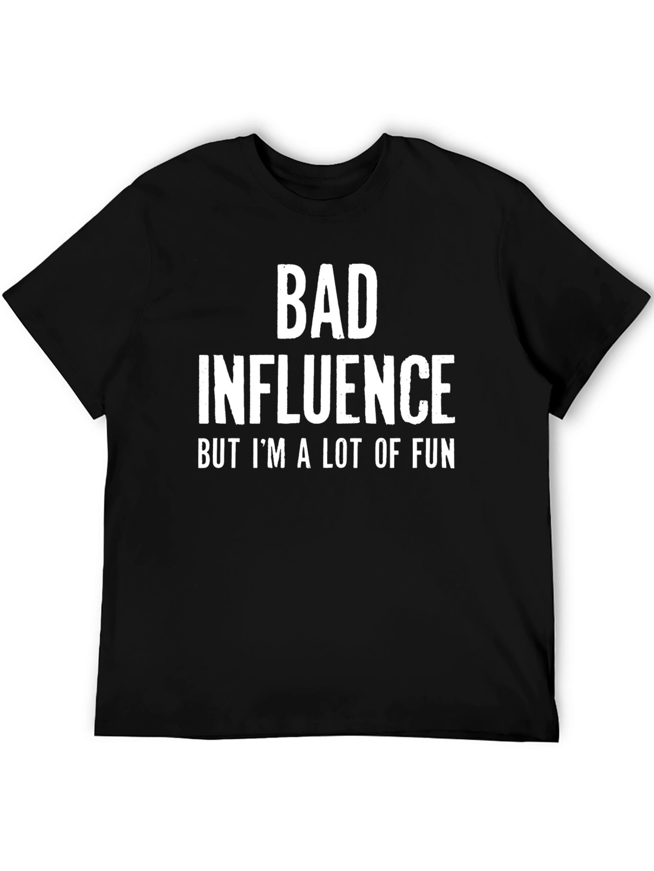 Bad Influence Fun T-Shirt